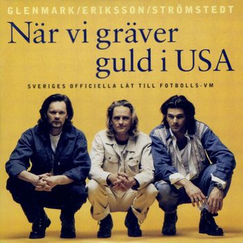 Glenmark Eriksson Strömstedt - När vi gräver guld i USA