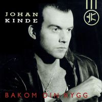 Johan Kinde - Bakom din rygg
