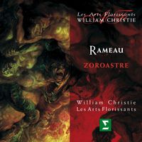William Christie - Rameau : Zoroastre