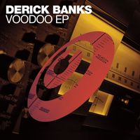 Derick Banks - Voodoo EP