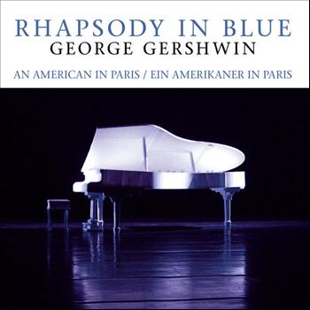 George Gershwin - Rhapsody In Blue, The