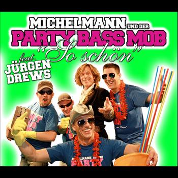 Michelmann & der Party Bass Mob feat. Jürgen Drews - So Schön