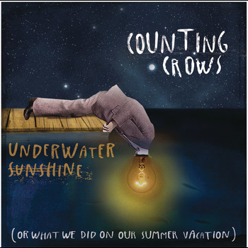 Counting Crows - Underwater Sunshine (or what we did on our summer vacation)
