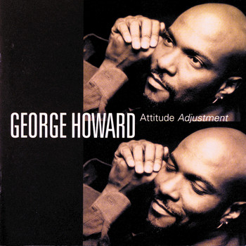 George Howard - Attitude Adjustment