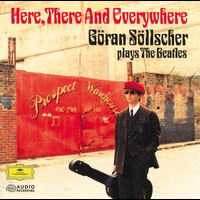 Göran Söllscher - Here, There And Everywhere: Goran Sollscher plays The Beatles