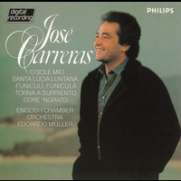 José Carreras, English Chamber Orchestra, Edoardo Muller - O Sole Mio - Neapolitan Folk Songs