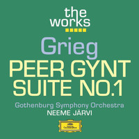 Gothenburg Symphony Orchestra, Neeme Järvi - Grieg: Peer Gynt-Suite No. 1