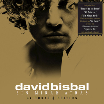 David Bisbal - Sin Mirar Atrás (24 Horas + Edition)