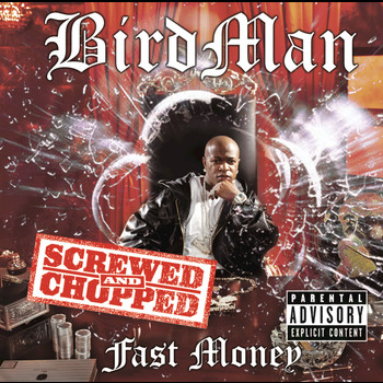 Birdman - Fast Money Chopped and Screwed