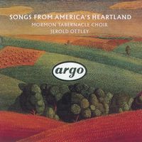 The Tabernacle Choir at Temple Square, Jerold Ottley - Songs from America's Heartland