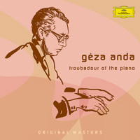 Géza Anda - Géza Anda: Troubadour Of The Piano