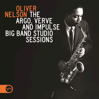 Oliver Nelson - The Argo, Verve And Impulse Big Band Studio Sessions