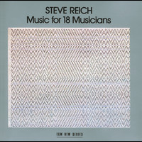 Steve Reich Ensemble - Music For 18 Musicians