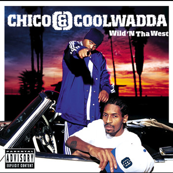 Chico & Coolwadda - Wild N' Tha West