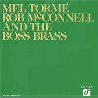 Mel Tormé, Rob McConnell And The Boss Brass - Mel Tormé, Rob McConnell And The Boss Brass