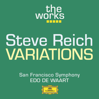 San Francisco Symphony, Edo de Waart - Reich: Variations for Winds, Strings and Keyboards