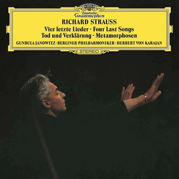 Gundula Janowitz, Berliner Philharmoniker, Herbert von Karajan - Strauss, R.: Tod und Verklärung; Metamorphosen; Four Last Songs