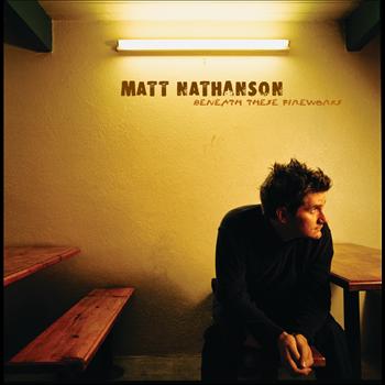 Matt Nathanson - Beneath These Fireworks