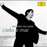 Rolando Villazón, Orchestra Sinfonica di Milano Giuseppe Verdi, Daniele Callegari - Cielo e mar