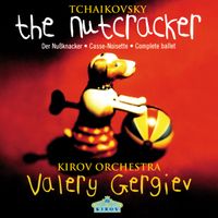 Mariinsky Orchestra, Valery Gergiev - Tchaikovsky: The Nutcracker