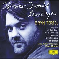 Bryn Terfel, The Orchestra of Opera North, Paul Daniel - Bryn Terfel - If Ever I Would Leave You