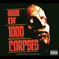 Original Soundtrack - House Of 1000 Corpses (Explicit)