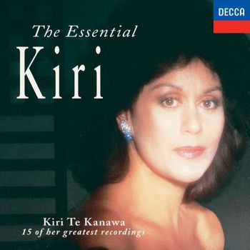 Kiri Te Kanawa - The Essential Kiri