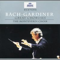 English Baroque Soloists, John Eliot Gardiner, Monteverdi Choir - Bach, J.S.: Great Choruses
