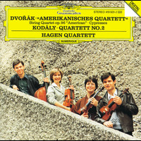 Hagen Quartett - Dvorák: String Quartet No.12 "American"; Cypresses / Kodály: String Quartet No.2
