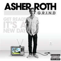 Asher Roth - G.R.I.N.D. (Get Ready It's A New Day) (Explicit)