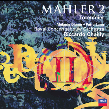 Riccardo Chailly, Melanie Diener, Petra Lang, Prague Philharmonic Choir, Royal Concertgebouw Orchestra - Mahler 2 "Resurrection Symphony"; Totenfeier