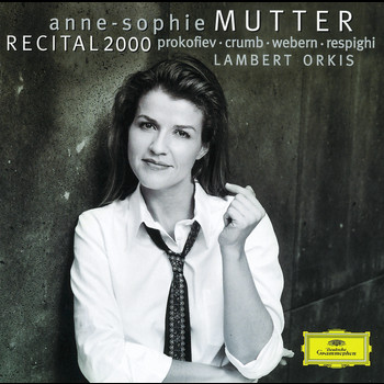 Anne-Sophie Mutter, Lambert Orkis - Anne-Sophie Mutter - Recital 2000