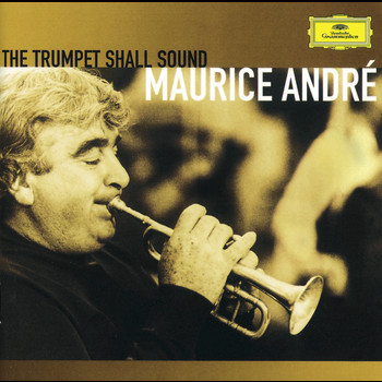 Maurice André - Maurice André - The trumpet shall sound