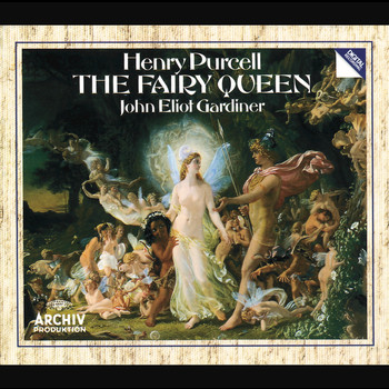 English Baroque Soloists, John Eliot Gardiner - Purcell: The Fairy Queen