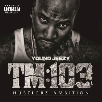 Young Jeezy - TM:103 Hustlerz Ambition (Explicit)