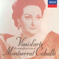 Montserrat Caballé - Vissi d' arte: The Magnificent Voice of Montserrat Caballé