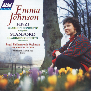 Emma Johnson, Royal Philharmonic Orchestra, Sir Charles Groves - Finzi: Clarinet Concerto; 5 Bagatelles / Stanford: Clarinet Concerto; 3 Intermezzi