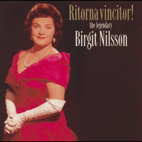Birgit Nilsson - Ritorna Vincitor! - the legendary Birgit Nilsson