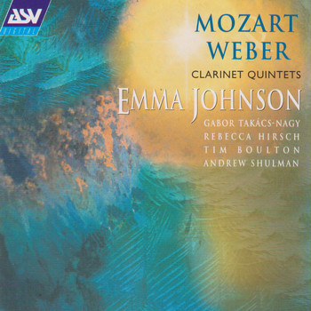 Emma Johnson - Mozart / Weber: Clarinet Quintets