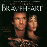 Choristers of Westminster Abbey, London Symphony Orchestra, James Horner - Braveheart (Original Motion Picture Soundtrack)