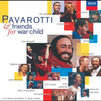 Luciano Pavarotti, Eric Clapton, Sheryl Crow, Elton John, Liza Minnelli - Pavarotti & Friends for War Child