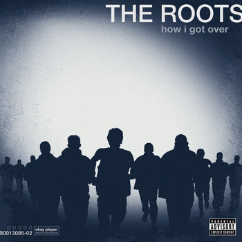 The Roots - How I Got Over (Explicit)