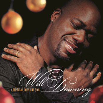 Will Downing - Christmas, Love And You