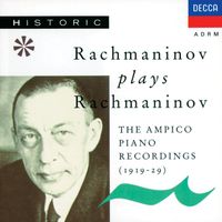 Sergei Rachmaninoff - Rachmaninoff plays Rachmaninoff - The Ampico Piano Recordings