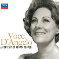Renata Tebaldi - Voce D'Angelo - A Portrait Of Renata Tebaldi