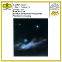 Boston Symphony Orchestra, William Steinberg - Holst: The Planets / Ligeti: Lux aeterna