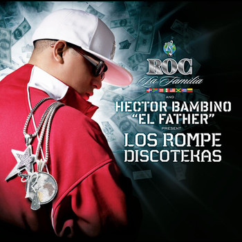 Various Artists - Roc La Familia & Hector Bambino "EL FATHER" Present Los Rompe Discotekas