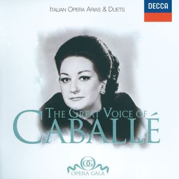 Montserrat Caballé - The Great Voice of Montserrat Caballé - Italian Opera Arias & Duets