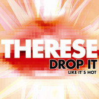 Therese - Drop it Like It's Hot