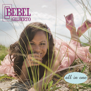 Bebel Gilberto - All In One